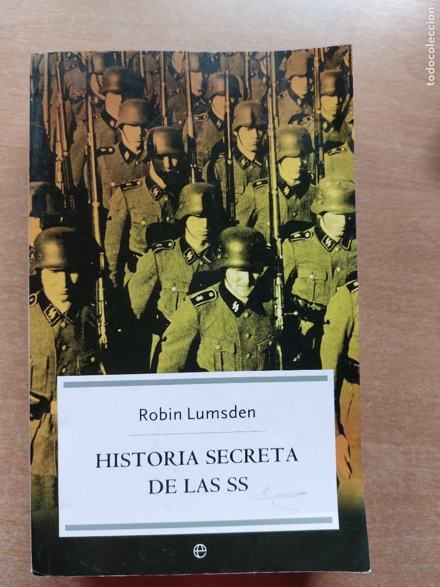 Second hand books: LA HISTORIA SECRETA DE LA SS. ROBIN LUMSDEN LA ESFERA DE LOS LIBROS 1&ordf; EDICI&Oacute;N, MARZO 2005