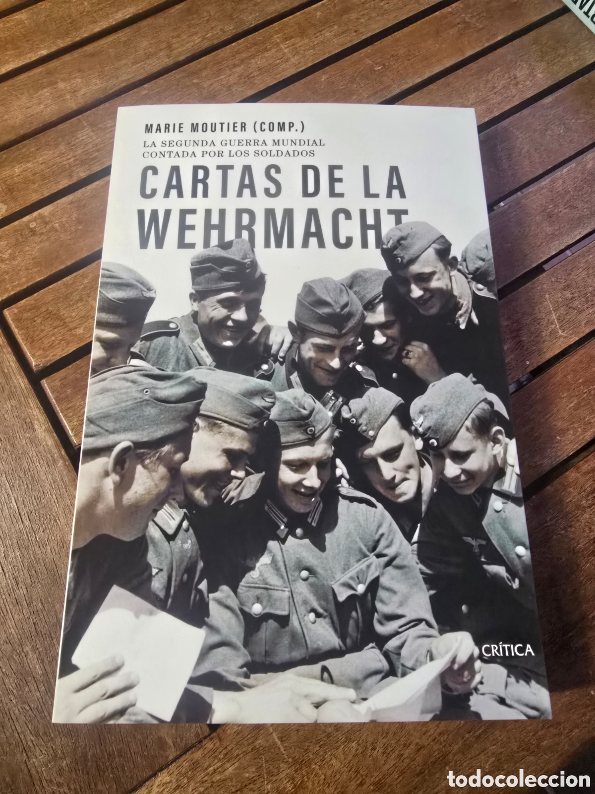 Libros de segunda mano: Cartas de la Wehrmacht La II guerra mundial contada por los soldados Moutier, Marie CRITICA 2025