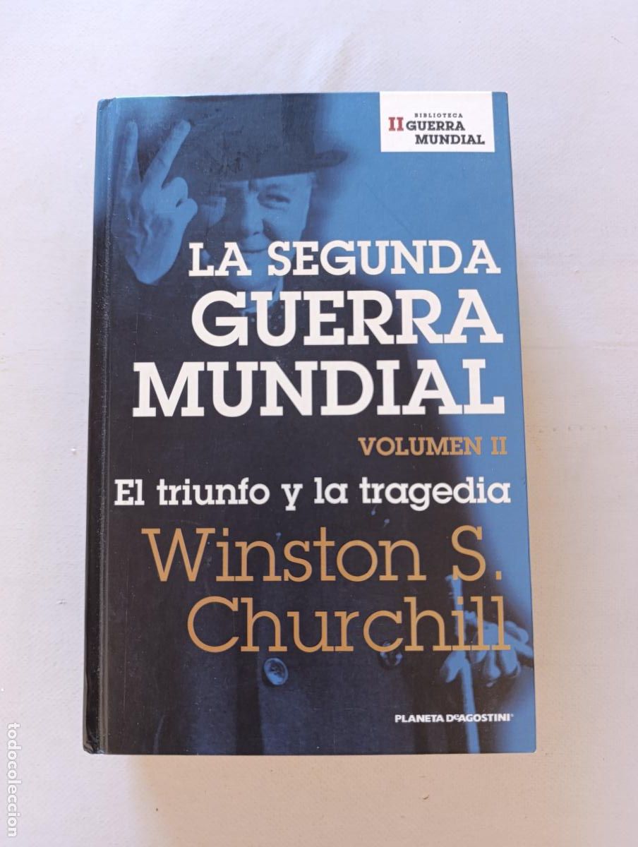 Libros de segunda mano: LA SEGUNDA GUERRA MUNDIAL VOLUMEN II: EL TRIUNFO Y LA TRAGEDIA - WINSTON CHURCHILL - PLANETA (IE)