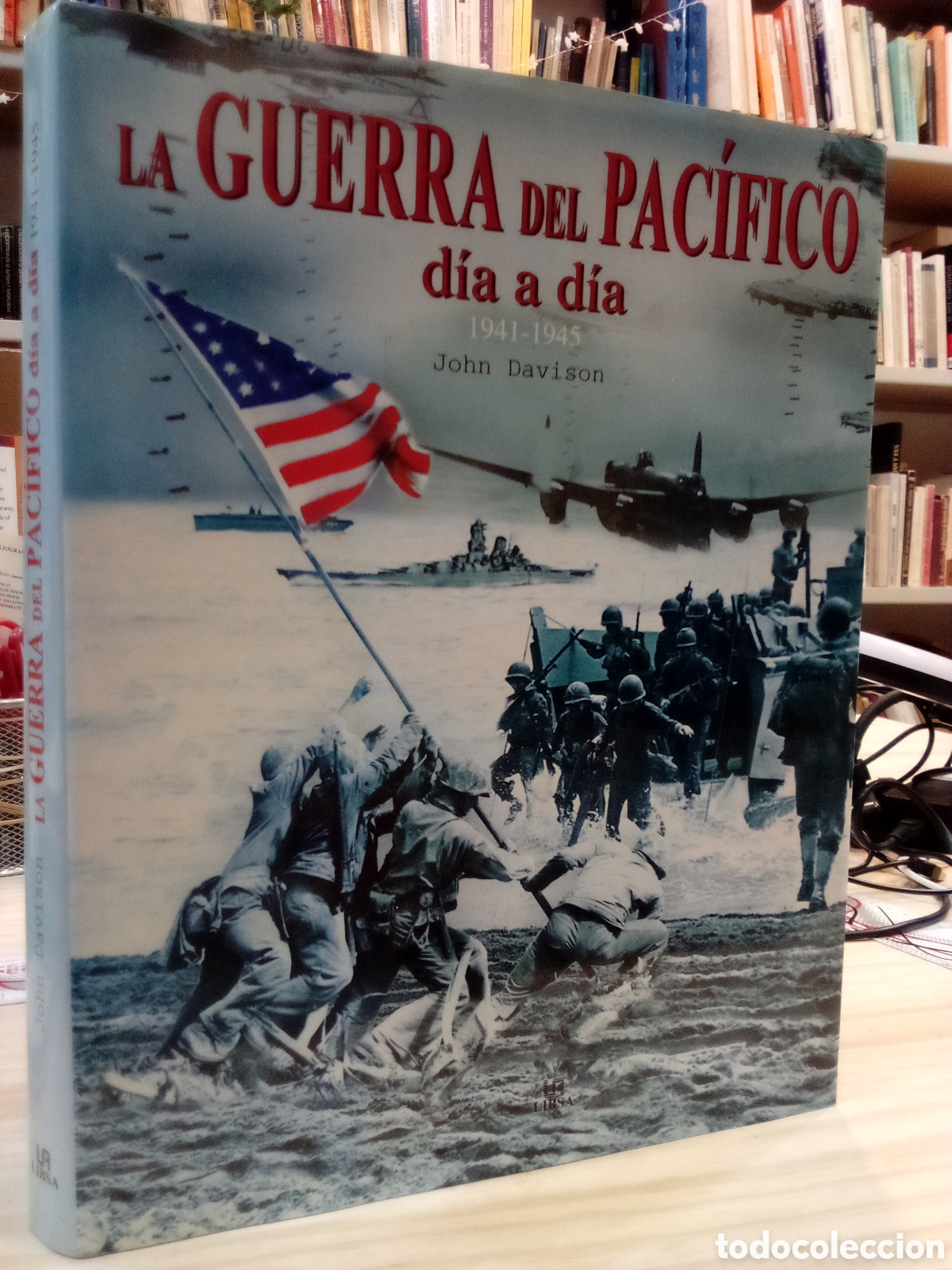 Libros de segunda mano: John Davison - La Guerra del Pac&iacute;fico d&iacute;a a d&iacute;a. 1941-1945
