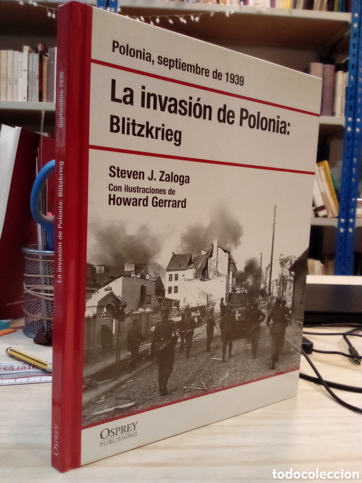 Libros de segunda mano: Steven J. Zaloga - La invasi&oacute;n de Polonia: Blitzkrieg