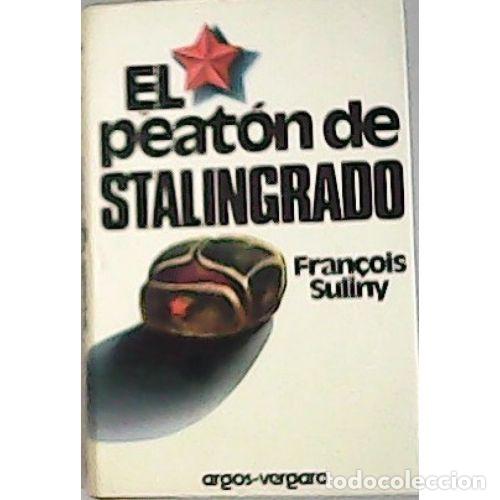 Second hand books: EL PEATON de STALINGRADO - FRANCOIS SULINY - Sin Especificar