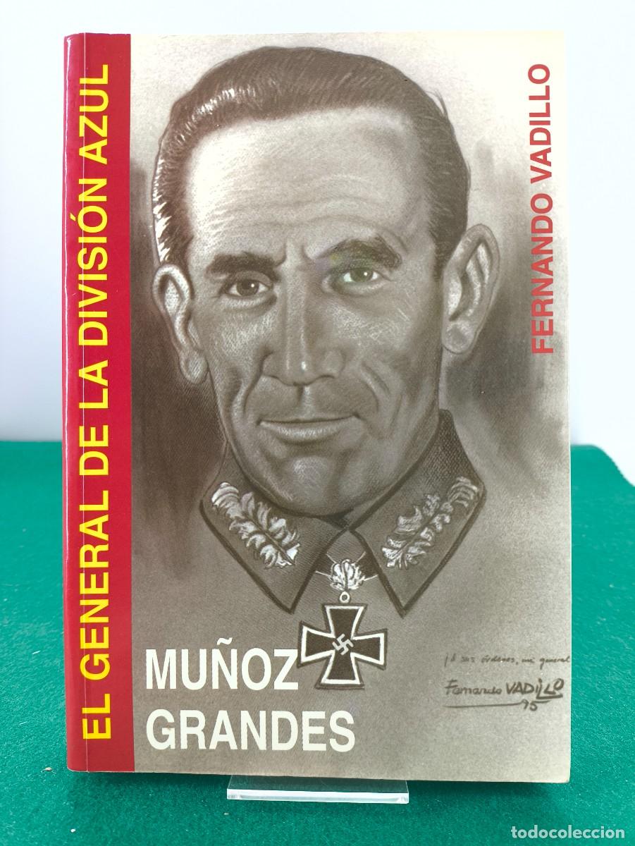 Libros de segunda mano: MU&Ntilde;OZ GRANDES, EL GENERAL DE LA DIVISI&Oacute;N AZUL / FERNANDO VADILLO / 1999. FUNDACI&Oacute;N DON RODRIGO