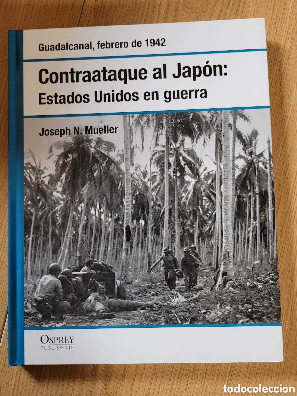 Libros de segunda mano: OSPREY. CONTRAATAQUE AL JAPON : Estados Unidos en guerra. Guadalcanal, febrero 1942