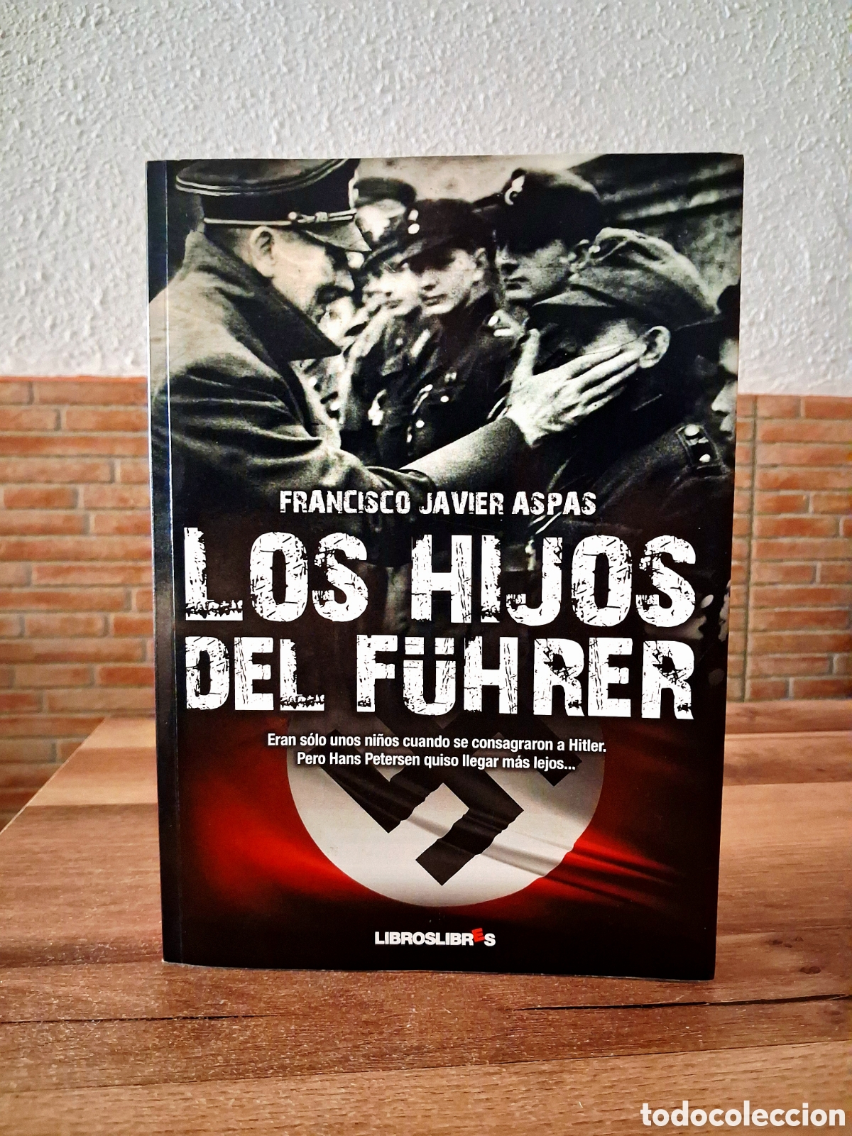 Libros de segunda mano: LOS HIJOS DEL F&Uuml;HRER. FRANCISCO JAVIER ASPAS