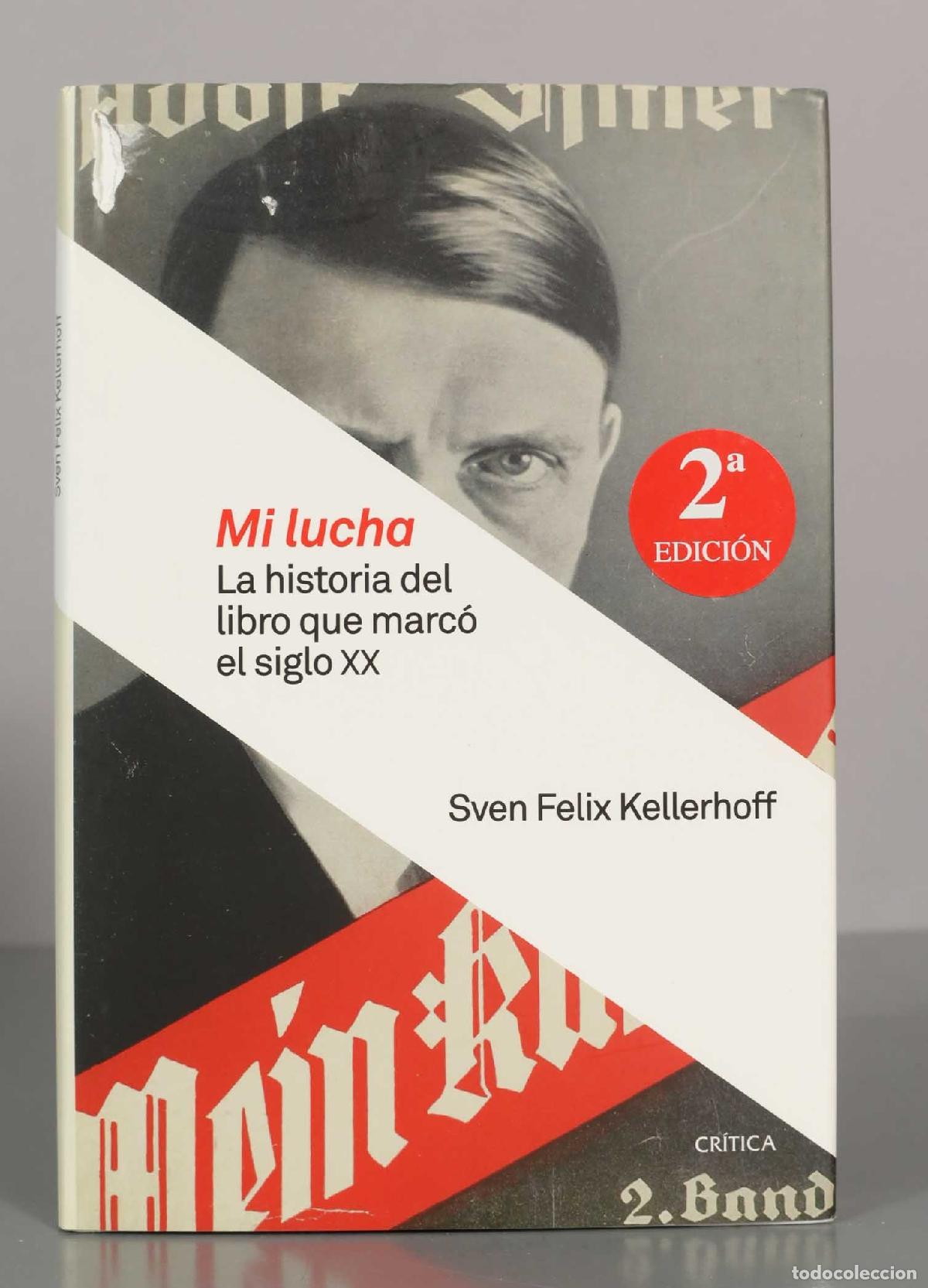 Libros de segunda mano: Mi lucha. La historia del libro que marc&oacute; el siglo XX. Sven Felix Kellerhoff.