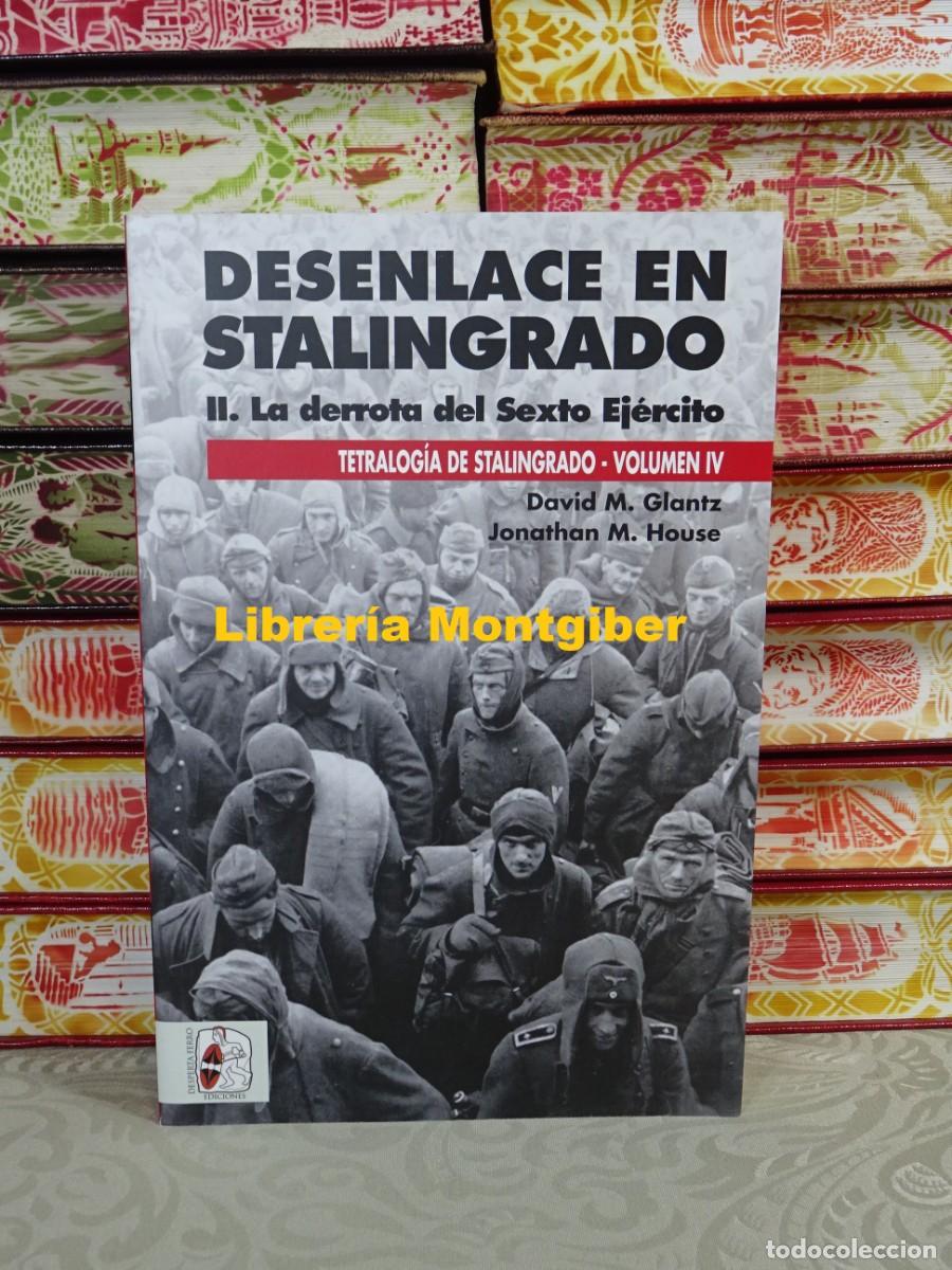 Libros de segunda mano: DESENLACE EN STALINGRADO . La derrota del Sexto Ej&eacute;rcito .