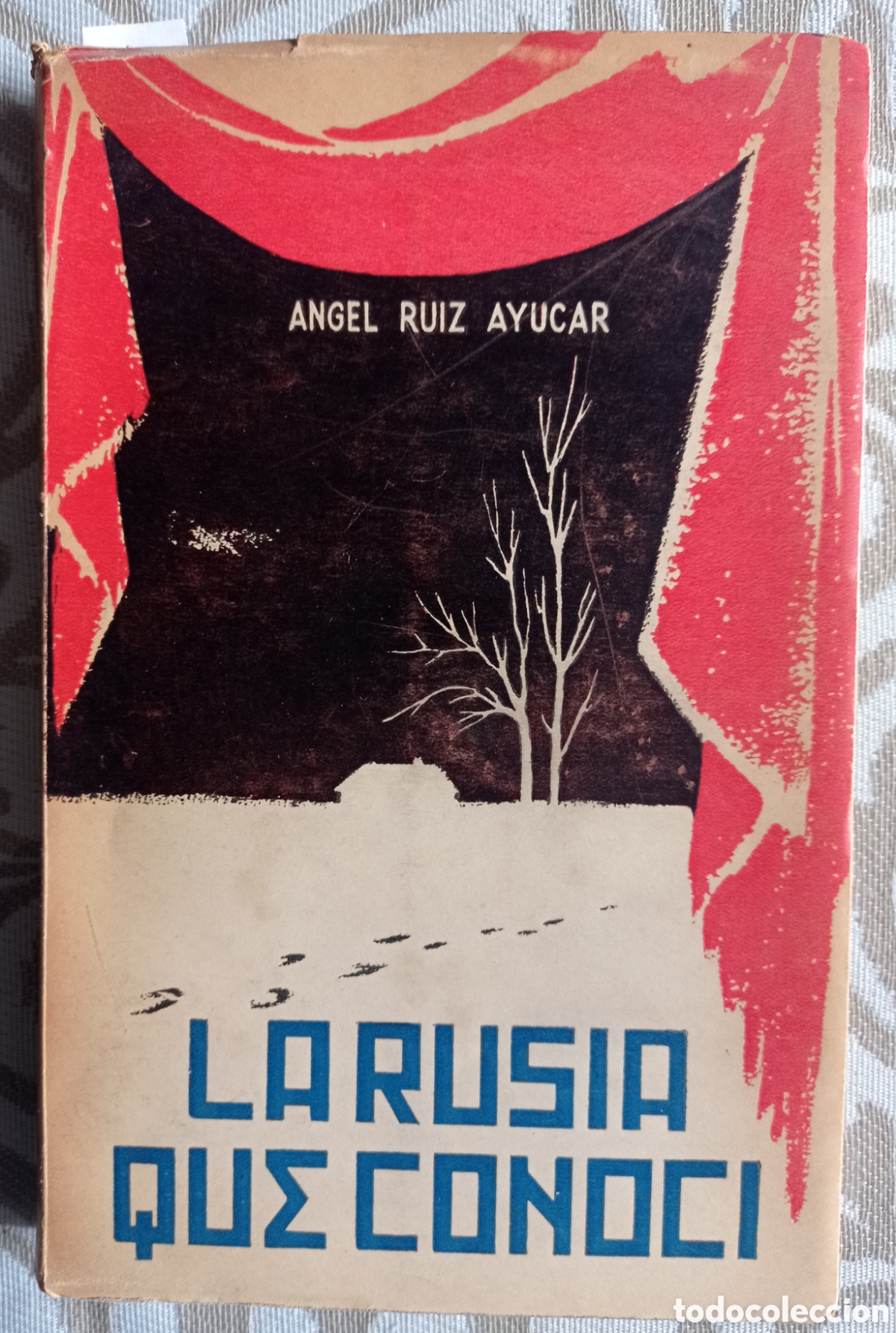 Libros de segunda mano: LA RUSIA QUE CONOC&Iacute;. &Aacute;NGEL RUIZ AY&Uacute;CAR