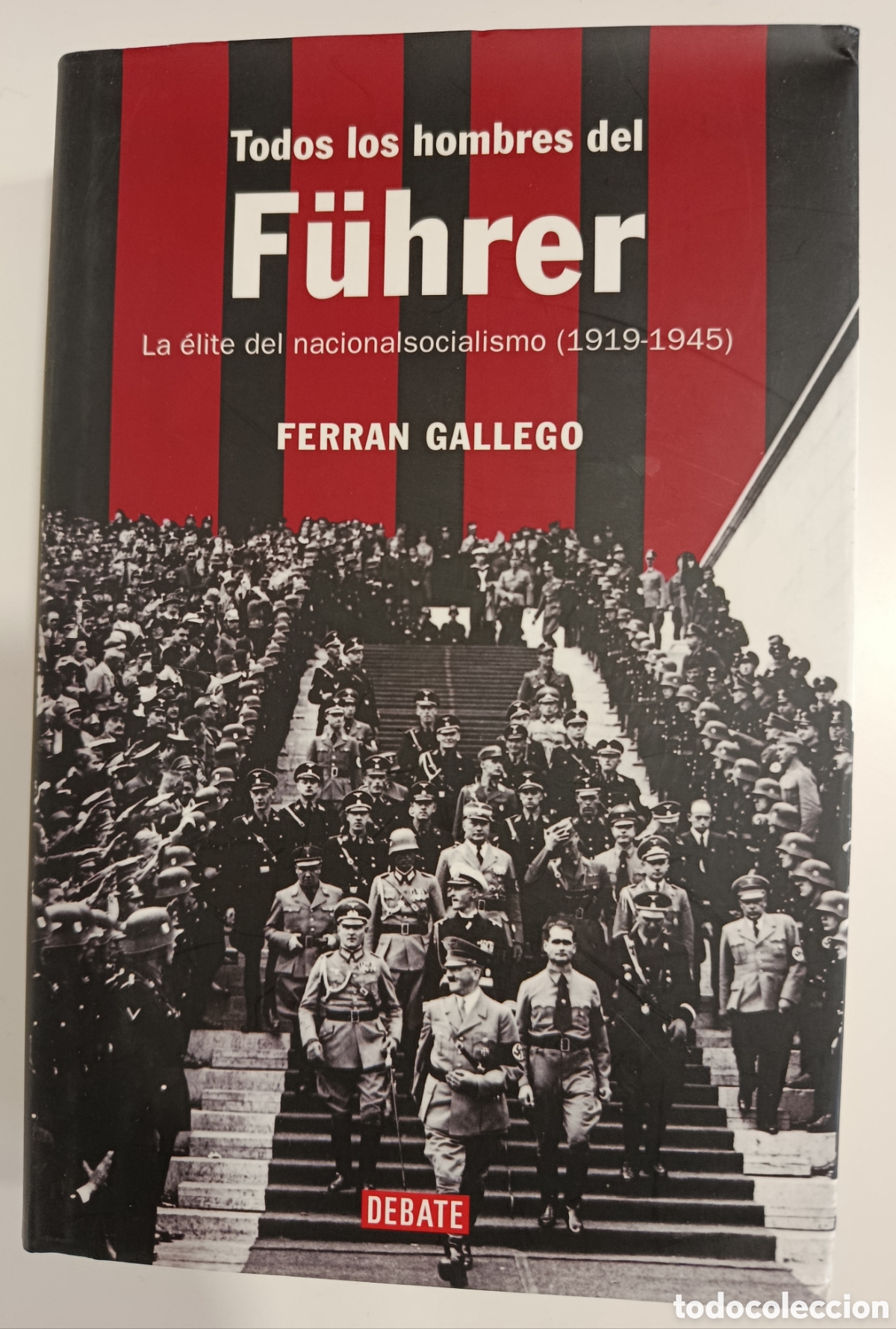 Libros de segunda mano: TODOS LOS HOMBRES DEL F&Uuml;HRER - FERRAN GALLEGO