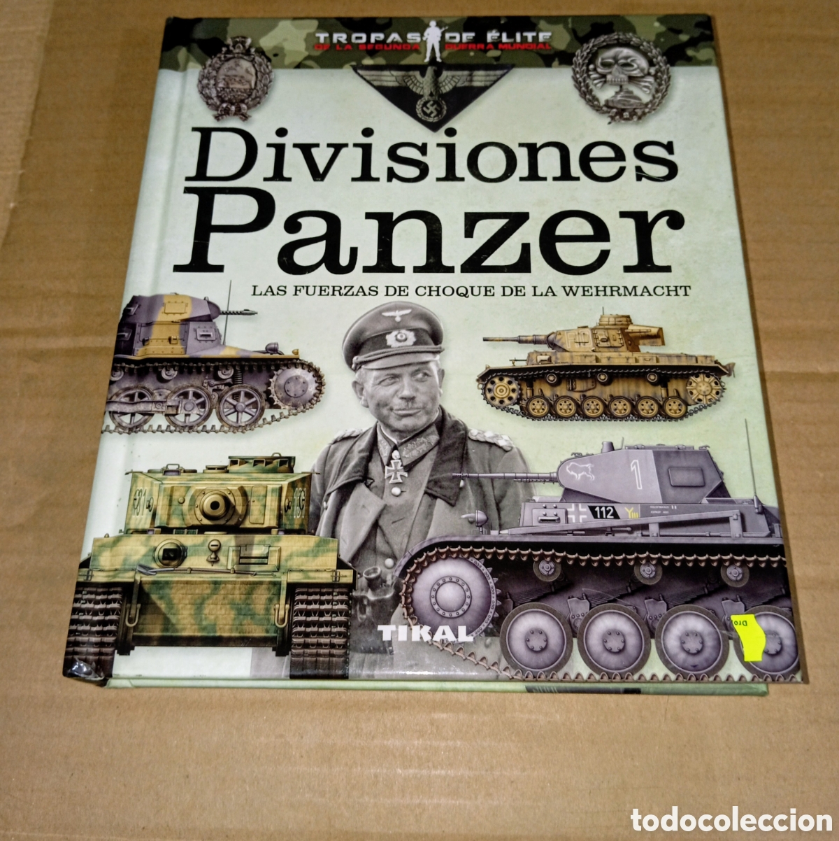 Libros de segunda mano: DIVISI&Oacute;NES PANZER -LAS FUERZAS DE CHOQUE DE LA WEHRMACHT -TIKAL. - 180 p&aacute;g