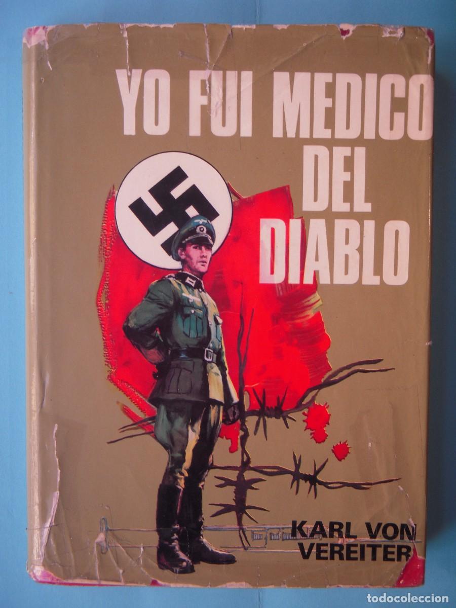 Libros de segunda mano: YO FUI MEDICO DEL DIABLO - KARL VON VEREITER - PRODUCCIONES EDITORIALES, 1975 (TAPA DURA)