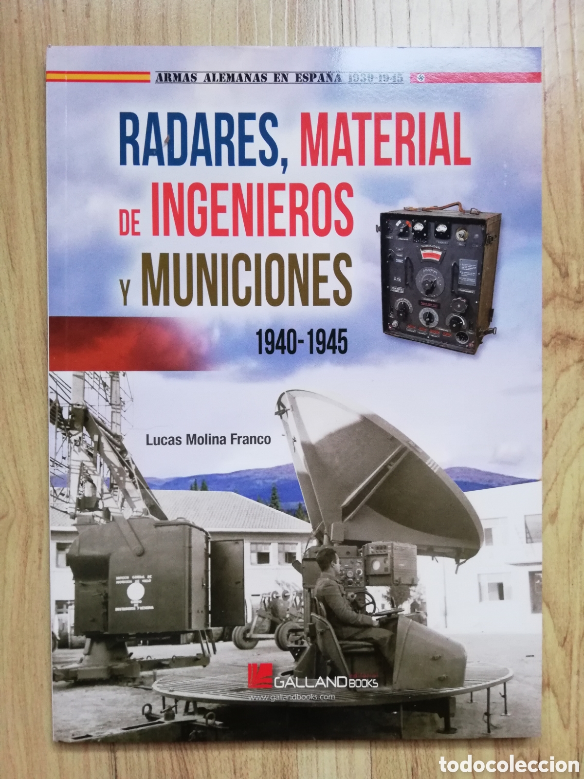 Libros de segunda mano: Radares, material de ingenierios y municiones. 1940-1945, de Lucas Molina Franco