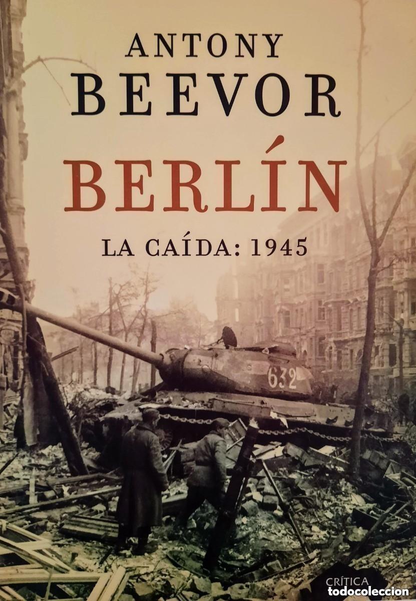 Livres d'occasion: Berl&iacute;n la ca&iacute;da: 1945 (r&uacute;stica) - Antony Beevor - Cr&iacute;tica - COMO NUEVO