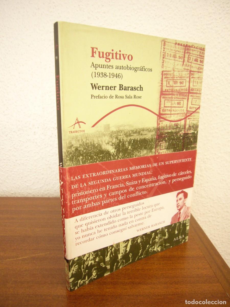 Libros de segunda mano: WERNER BARASCH: FUGITIVO. APUNTES AUTOBIOGR&Aacute;FICOS (1938-1946) ALBA, 2008. EXCELENTE ESTADO.