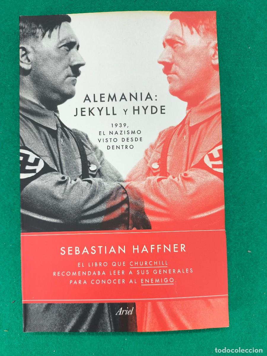 Libros de segunda mano: ALEMANIA: JEKYLL y HYDE, 1939, EL NAZISMO VISTO DESDE DENTRO / SEBASTIAN HAFFNER / 2017. ARIEL