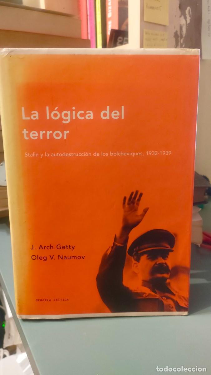 Libros de segunda mano: La l&oacute;gica del terror. Stalin y la autodestrucci&oacute;n .