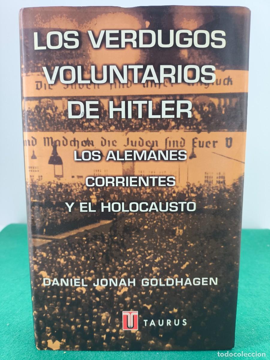 Libros de segunda mano: LOS VERDUGOS VOLUNTARIOS DE HITLER / DANIEL JONAH GOLDHAGEN / 1997. TAURUS