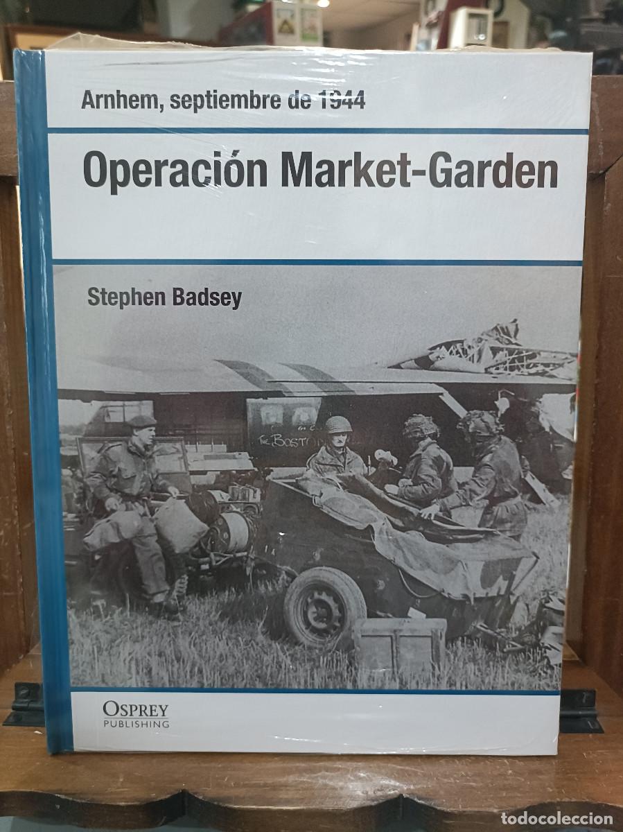 Libros de segunda mano: Operaci&oacute;n Market-Garden - Arhem, Septiembre 1944 - Stephen Badsey - Osprey Publishing