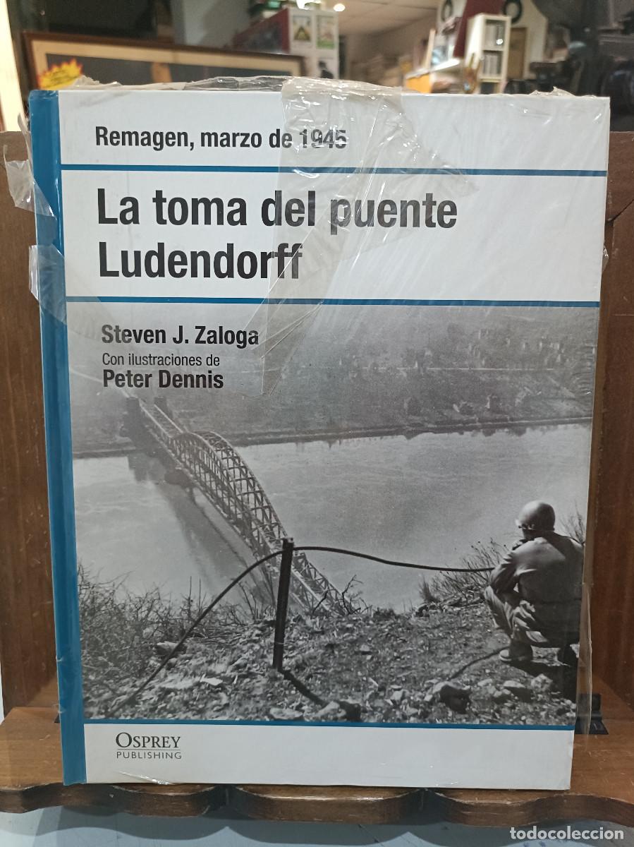 Libros de segunda mano: La toma del puente Ludendorff - Remagen, Marzo 1945 - Steven J. Zaloga - Osprey Publishing