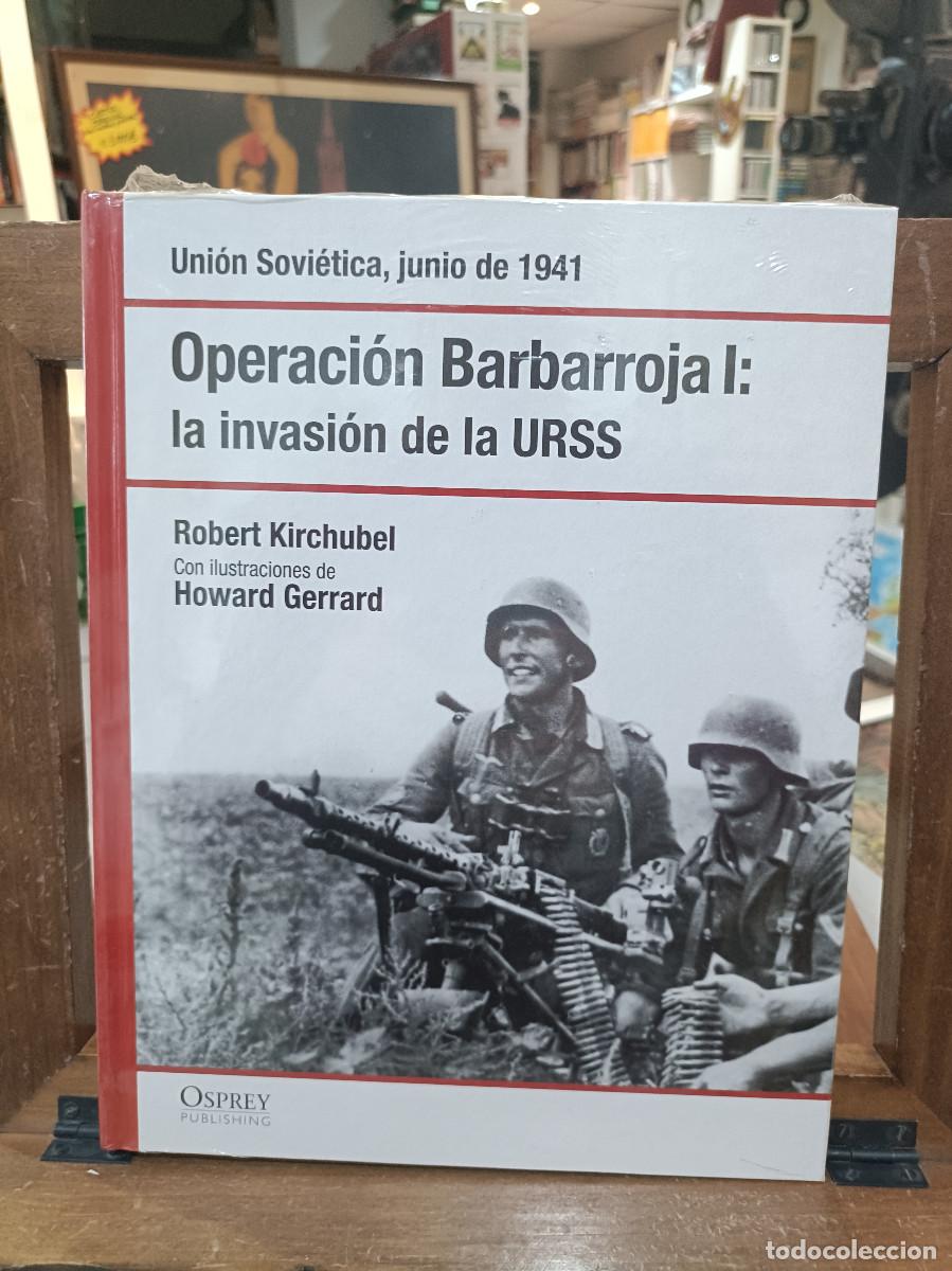 Libros de segunda mano: Operaci&oacute;n Barbarroja I: la Invasi&oacute;n de la URSS - Robert Kirchubel - URSS, Junio 1941 - Osprey