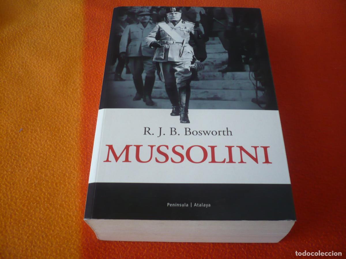 Libros de segunda mano: MUSSOLINI ( BOSWORTH ) 2003 PENINSULA HISTORIA ITALIA FASCISMO GUERRA MUNDIAL DICTADOR