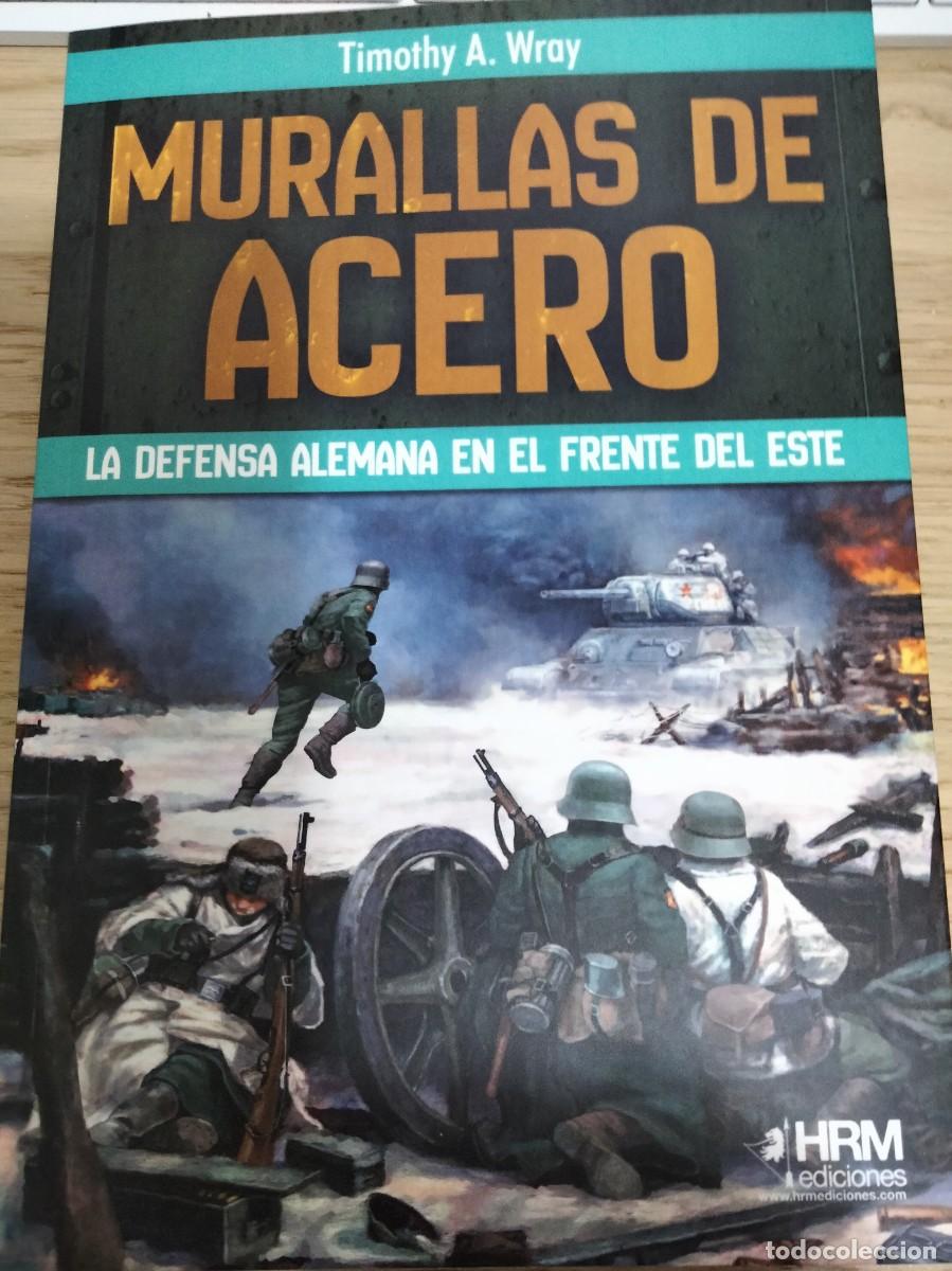 Libros de segunda mano: Timothy Wray. Murallas de acero. Segunda Guerra Mundial. Operaci&oacute;n Barbarroja. Ejercito Rojo.