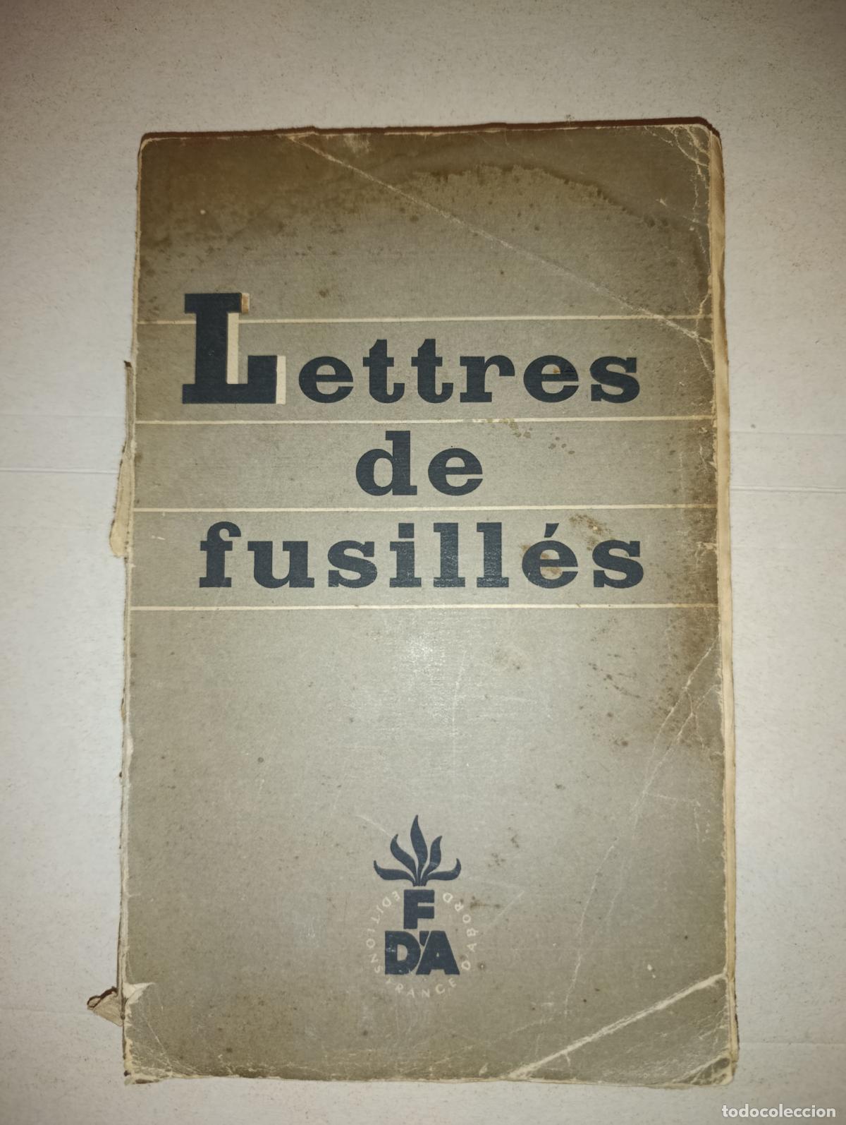 Libros de segunda mano: LETTRES DE FUSILLES GUERRA