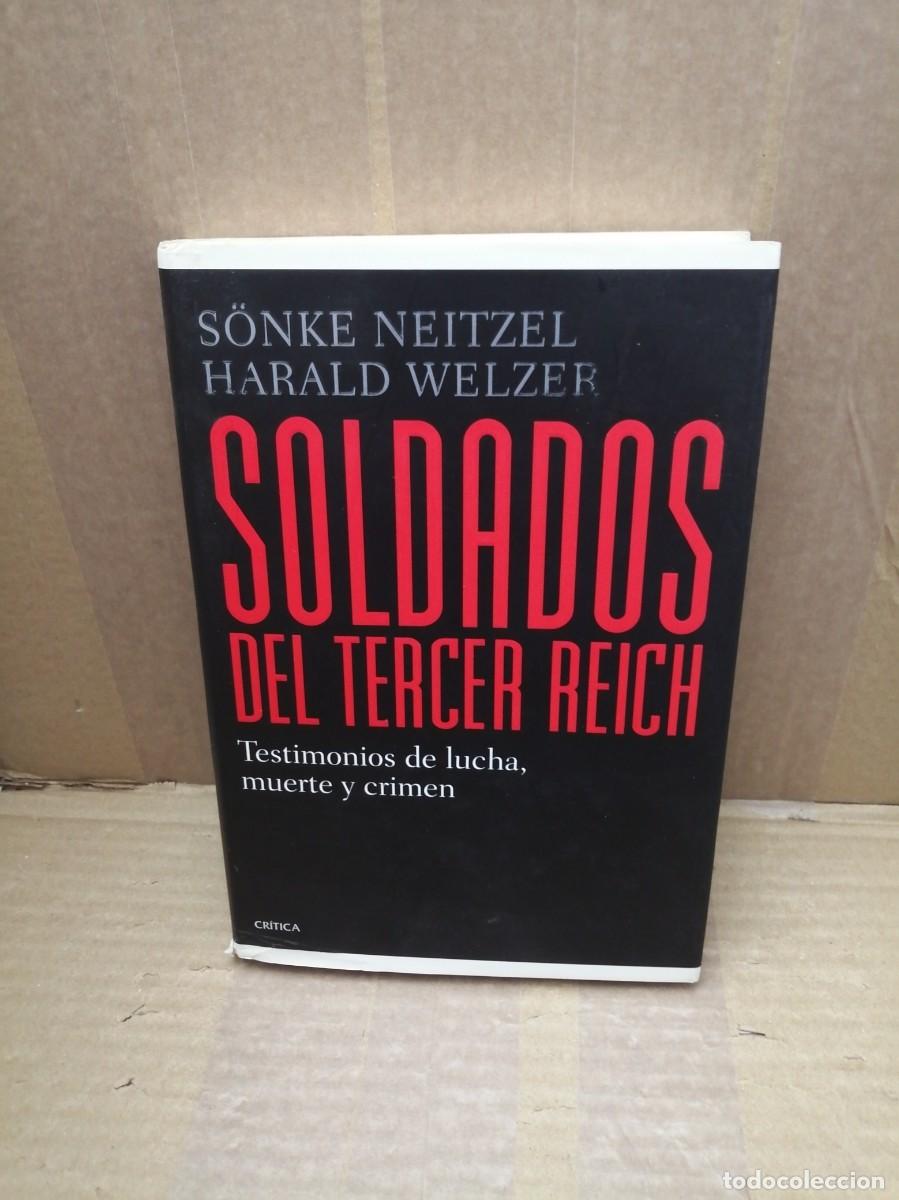 Livres d'occasion: SOLDADOS DEL TERCER REICH: Testimonios de lucha, muerte y crimen (Primera edici&oacute;n tapa dura)