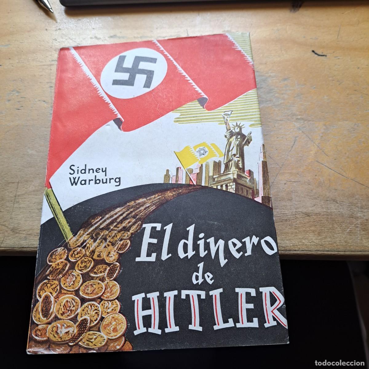 Libros de segunda mano: EL DINERO DE HITLER WARBURG, Sidney Nos., Madrid., 1955. 23x15. 284p. Pr&oacute;lg. Y ampliaciones hist&oacute;r
