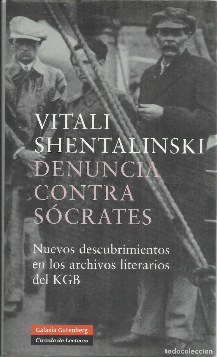 Libros de segunda mano: Vitali Shentalinski. Denuncia contra S&oacute;crates. Ed. Gutenberg, 513 p&aacute;ginas