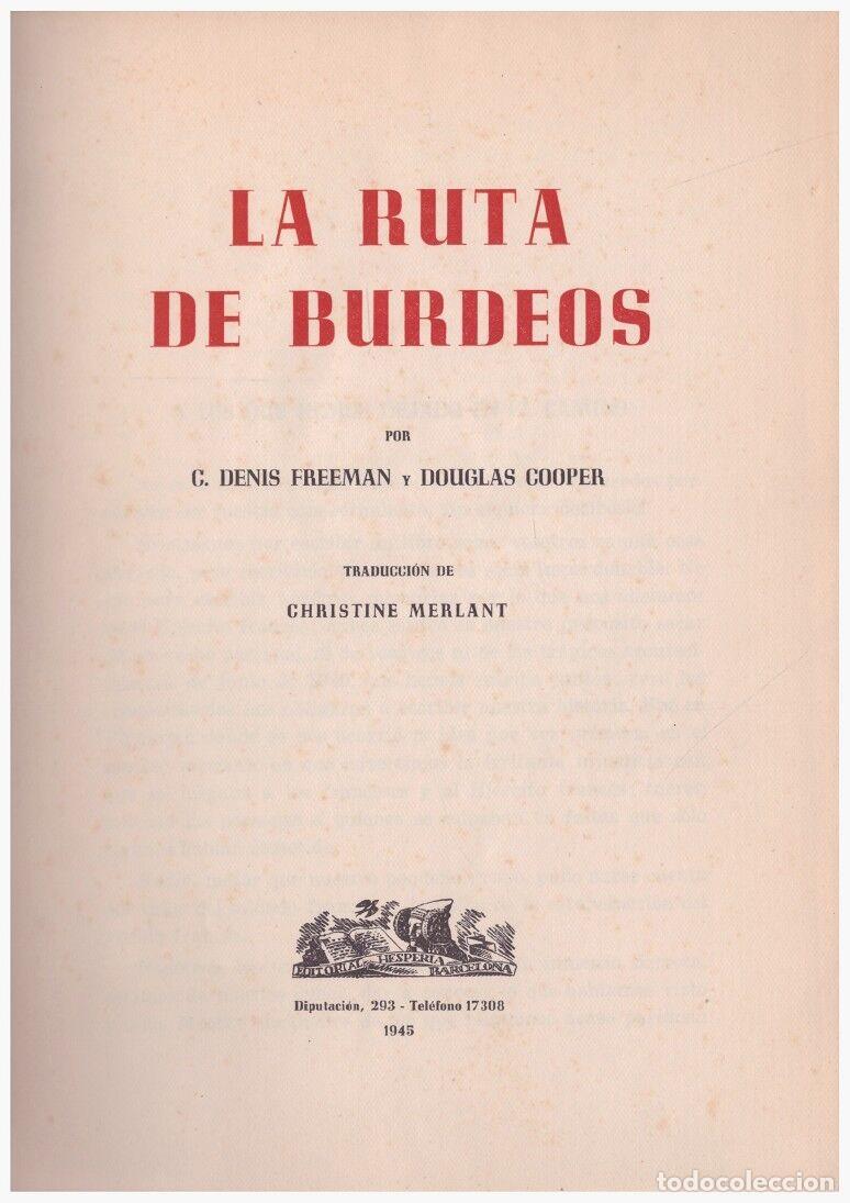 Libros de segunda mano: LA RUTA DE BURDEOS - Freeman, C. Denis; Douglas Cooper - Ed Hesperia - Barcelona 1945.