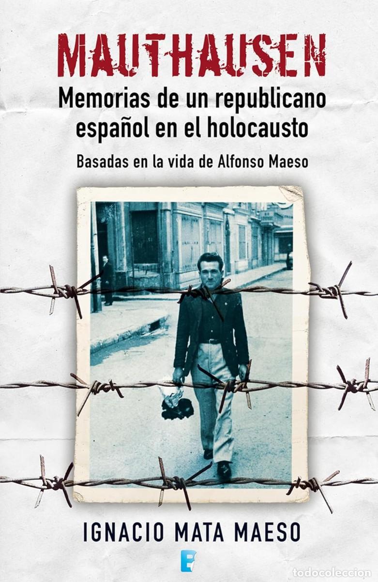 Libros de segunda mano: Mauthausen. Memorias de un republicano espa&ntilde;ol en el holocausto. Basadas en la vida de Alfonso Maeso