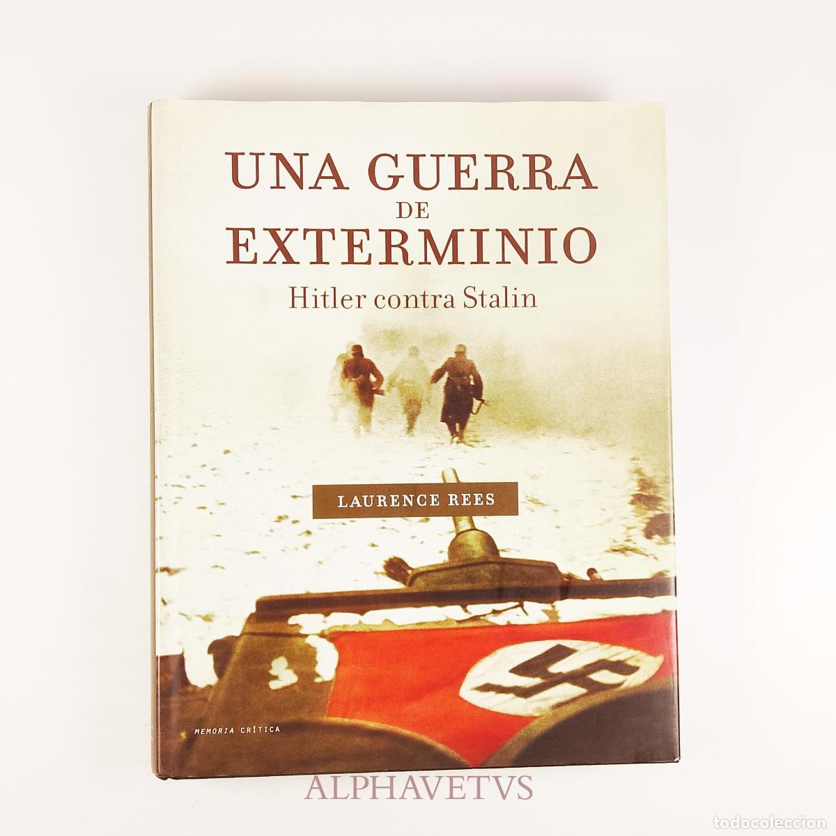 Libros de segunda mano: Una guerra de exterminio Hitler contra Stalin - Rees, Laurence