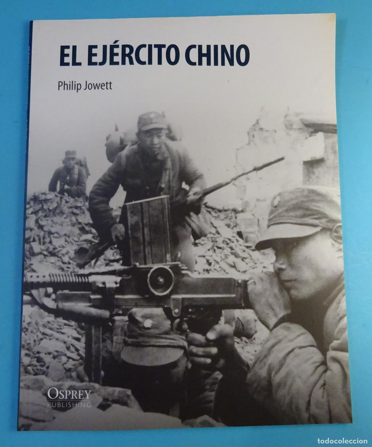 Libros de segunda mano: EL EJ&Eacute;RCITO CHINO. PHILIP JOWETT. ILUSTRACIONES DE STEPHEN WALSH. OSPREY PUBLISHING