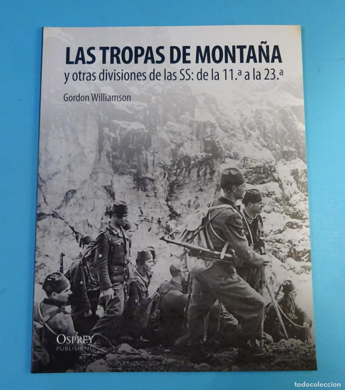 Libros de segunda mano: LAS TROPAS DE MONTA&Ntilde;A Y OTRAS DIVISIONES DE LAS S. S. GORDON WILLIAMSON. OSPREY PUBLISHING