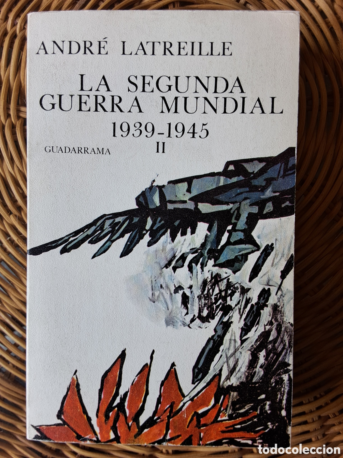 Libros de segunda mano: Andr&eacute; Latreille:&rdquo; La Segunda Guerra Mundial 1939-1945 .&rdquo;