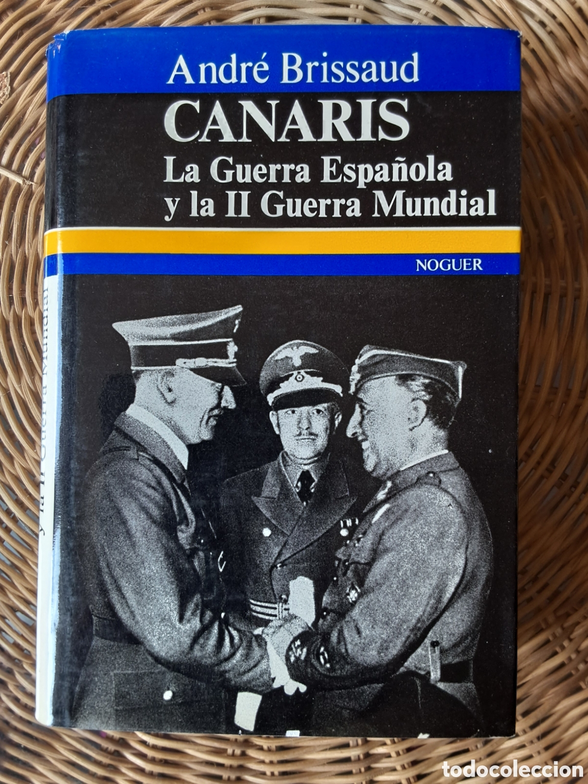 Libros de segunda mano: Andr&eacute; Bissaud:&rdquo; Canaris&rdquo;.La Guerra Espa&ntilde;ola y la II Guerra Mundial.