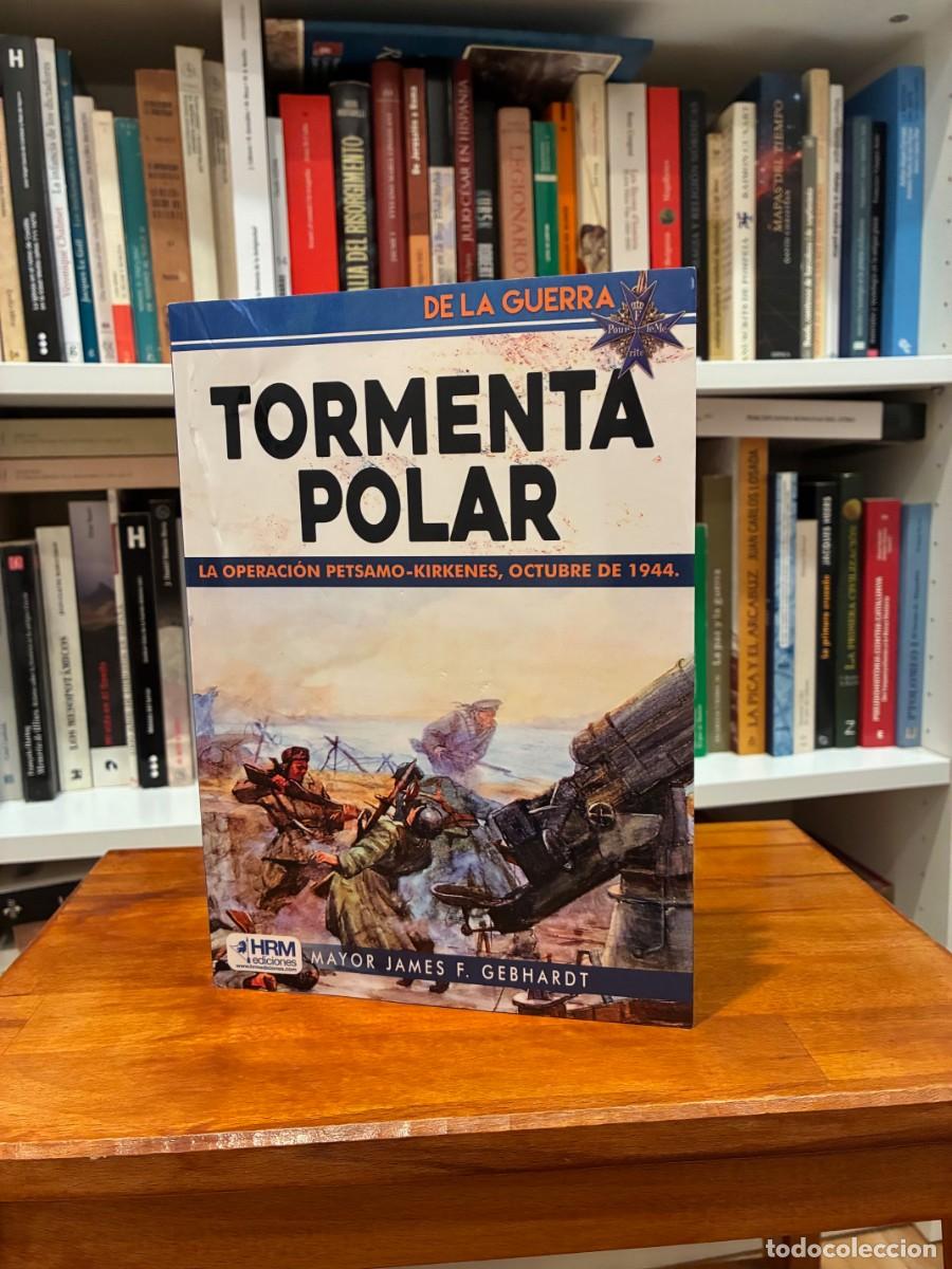 Libros de segunda mano: Tormenta polar. La operaci&oacute;n Petsamo-Kirkenes, ocutubre de 1944. Mayor James F. Gebhardt. HRM