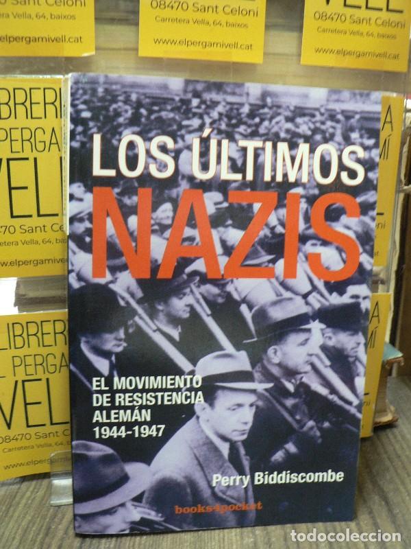 Libros de segunda mano: Los &uacute;ltimos nazis: el movimiento de resistencia alem&aacute;n, 1944-1947 - Perry Biddiscombe - Books4pocket
