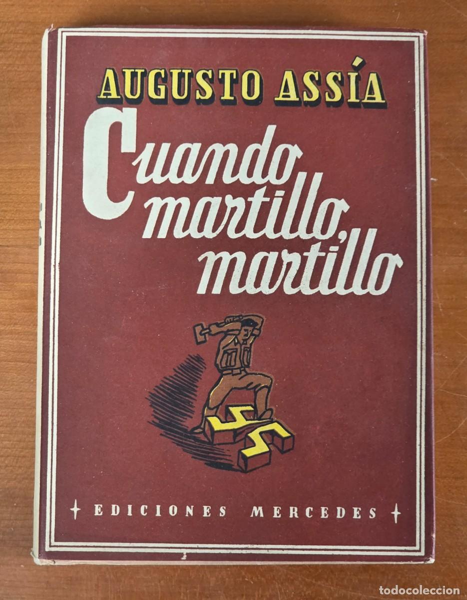 Second hand books: Cuando Martillo, Martillo - Augusto Ass&iacute;a 1947 - Cr&oacute;nicas Period&iacute;sticas Segunda Guerra Mundial