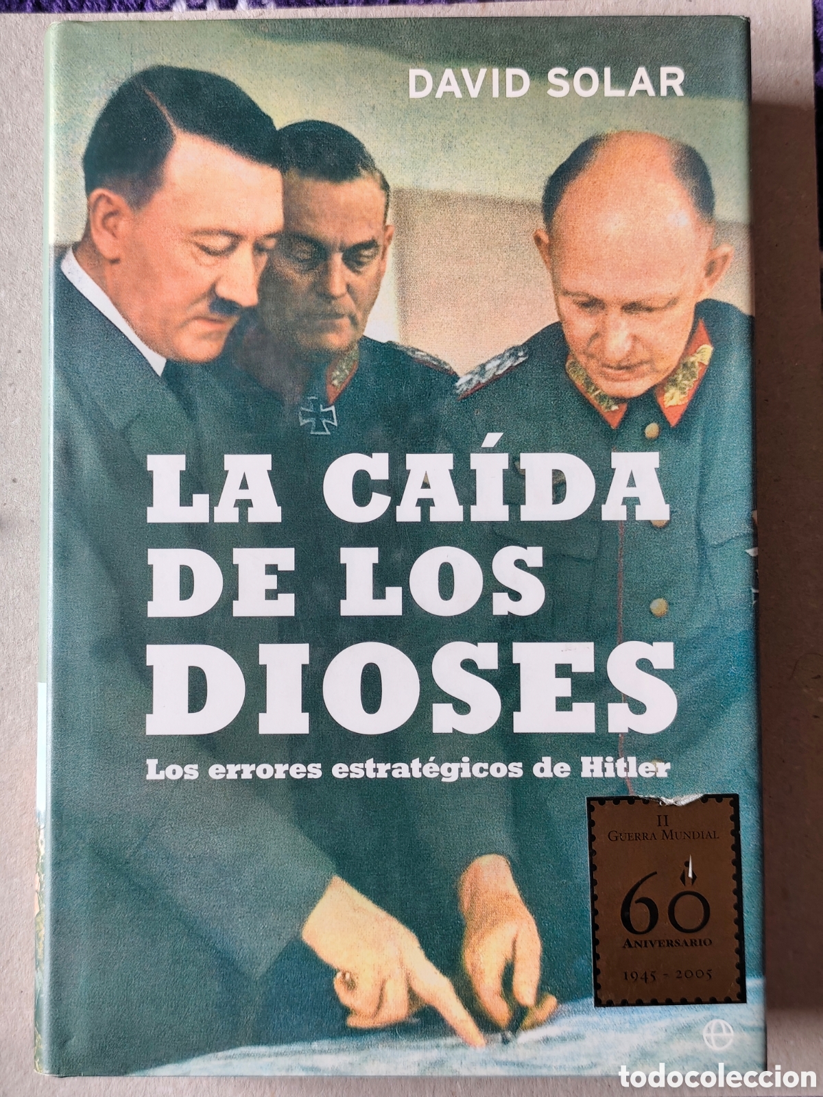 Libros de segunda mano: La ca&iacute;da de los Dioses los errores estrat&eacute;gicos de Hitler David Solar Esfera de la Historia