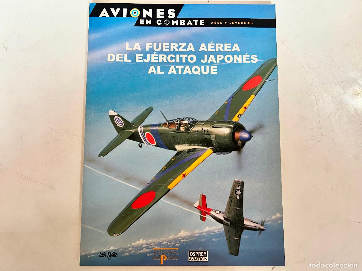 Libros de segunda mano: N.20-AVIONES EN COMBATE-EJ&Eacute;RCITO JAPONES-ASES Y LEYENDAS-DEL PRADO 2000-OSPREY LIBRO ENTREGA