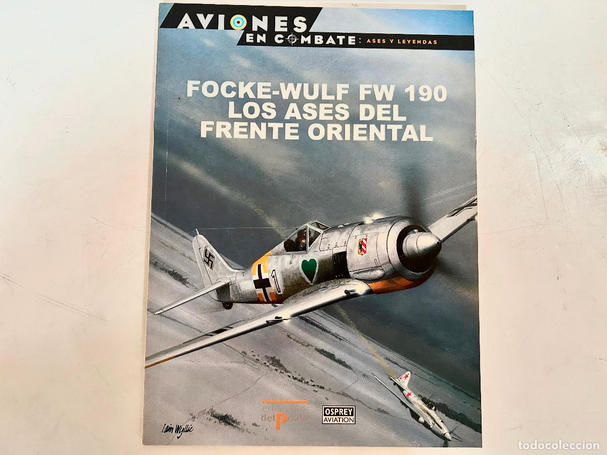 Libros de segunda mano: N.24-AVIONES EN COMBATE-FOCKE WULF FW 190-ASES Y LEYENDAS-DEL PRADO 2000-OSPREY LIBRO ENTREGA