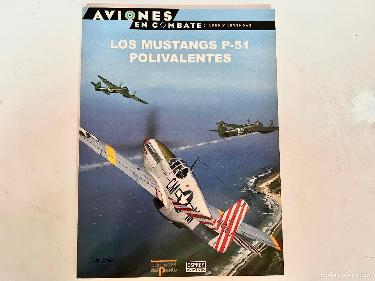 Libros de segunda mano: N.27-AVIONES EN COMBATE-MUSTANG P-51-ASES Y LEYENDAS-DEL PRADO 2000-OSPREY LIBRO ENTREGA