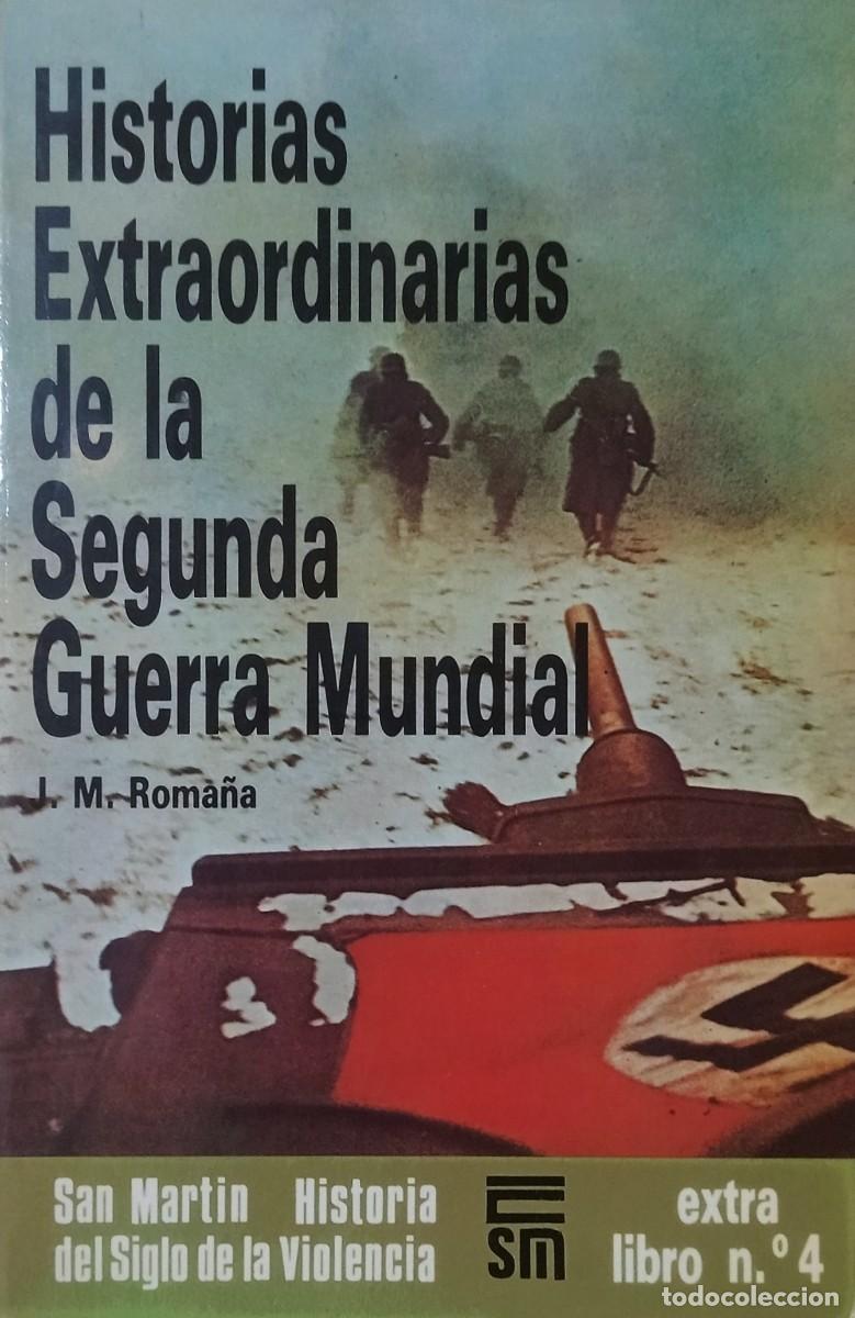 Libros de segunda mano: HISTORIAS EXTRAORDINARIAS DE LA SEGUNDA GUERRA MUNDIAL / J.M. ROMA&Ntilde;A. EXCELENTE ESTADO.