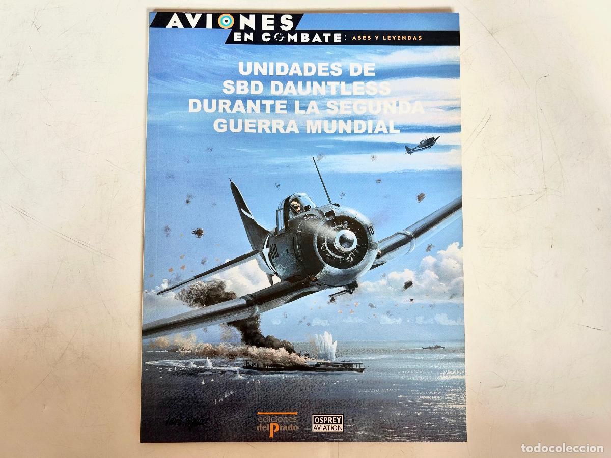 Libros de segunda mano: N.30-AVIONES EN COMBATE-SBD DAUNTLESS- ASES Y LEYENDAS-DEL PRADO 2000- OSPREY LIBRO ENTREGA