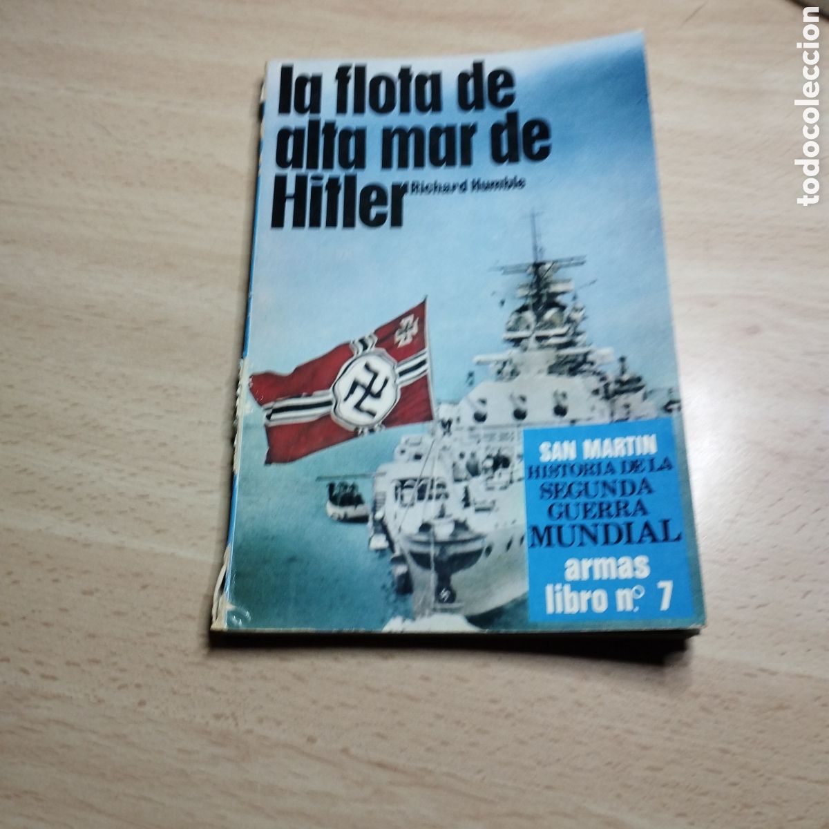 Libros de segunda mano: La flota de alta mar de Hitler. Richard Humble. 1973. San Mart&iacute;n. Armas N&ordm;7