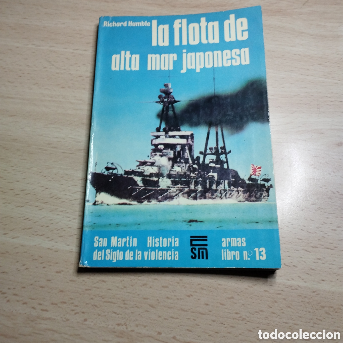 Libros de segunda mano: La flota de alta mar Japonesa. Richard Humble. 1974. San Mart&iacute;n . Armas N⁰13