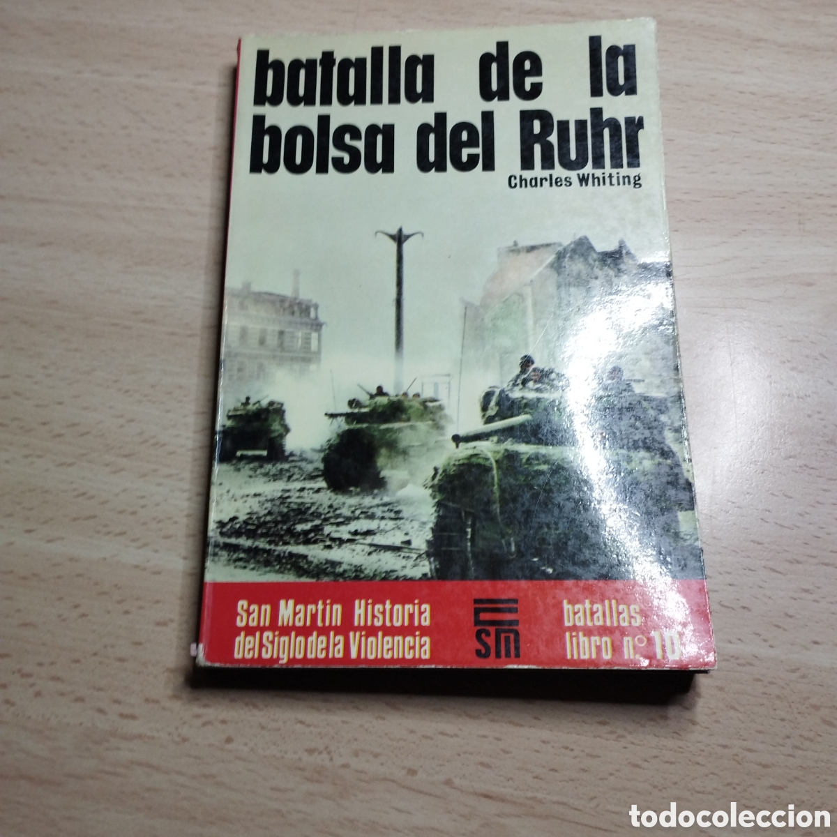 Libros de segunda mano: Batalla de la bolsa del Ruhr. Chales Whiting. 1974. San Mart&iacute;n. Batallas n⁰10
