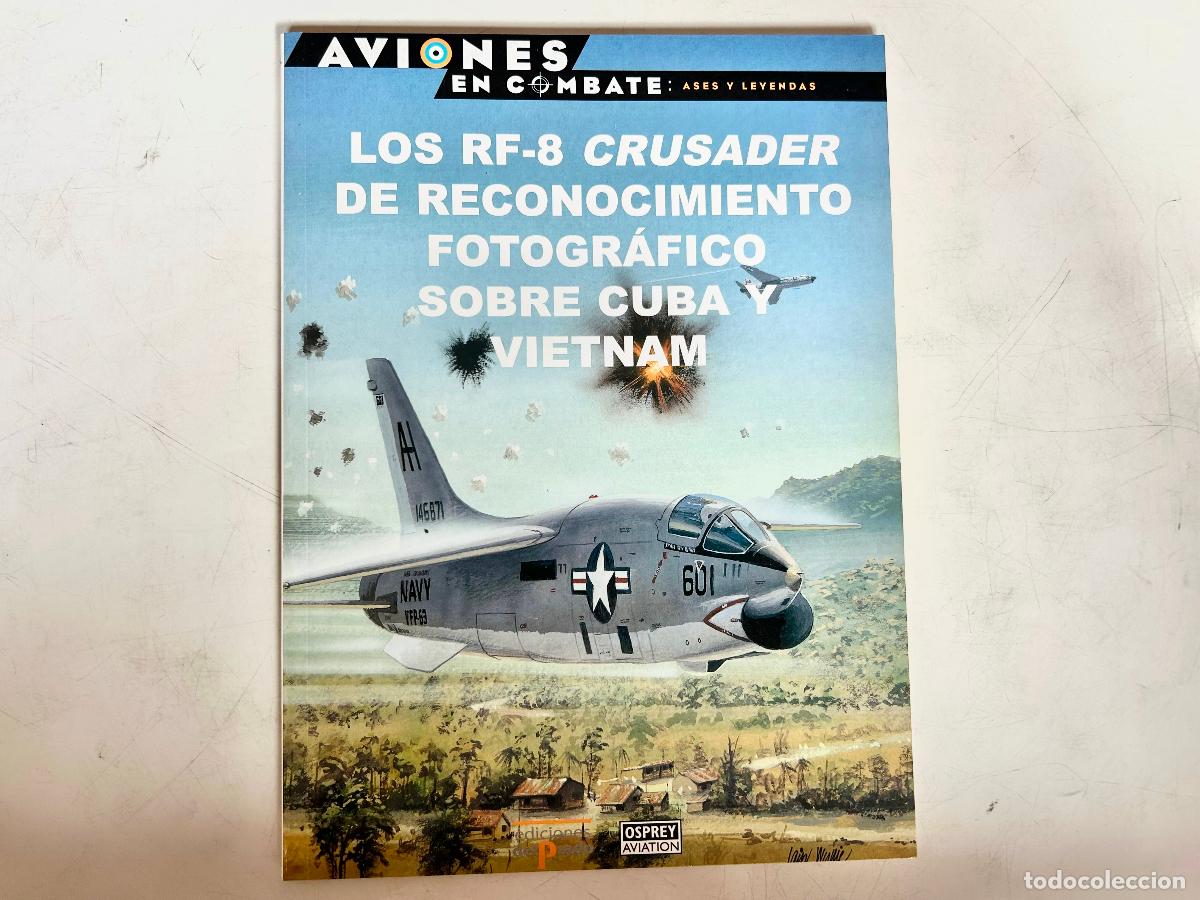 Libros de segunda mano: N.44-AVIONES EN COMBATE-RF-8 CRUSADER-ASES Y LEYENDAS-DEL PRADO 2000-OSPREY LIBRO ENTREGA